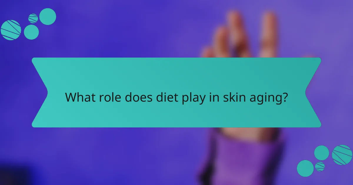 What role does diet play in skin aging?